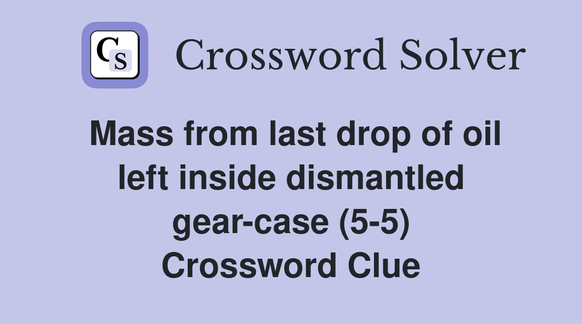 Mass from last drop of oil left inside dismantled gearcase (55